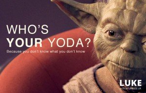 Who's your Yodas? Because you don't know what you don't know