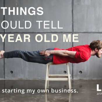 20 things I would tell 20 year old me about starting your own business