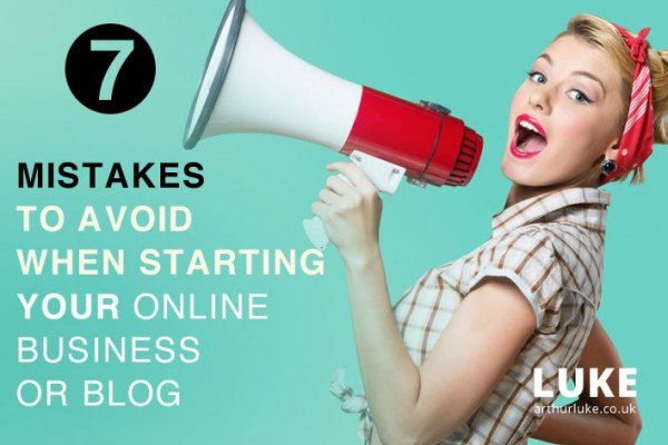 7 Mistakes to avoid when starting your online business or blog