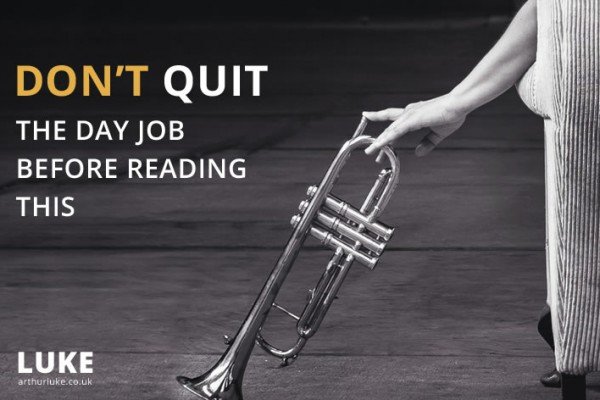 Don't quit the day job before you read this