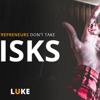 Why entrepreneurs don't take risks