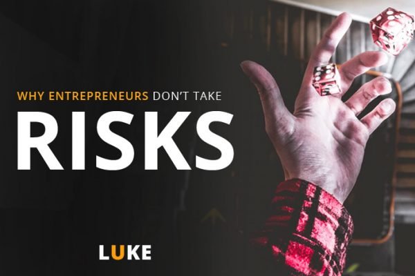 Why entrepreneurs don't take risks