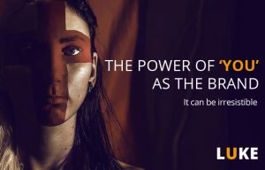 The power of ‘YOU’ as the brand –can be irresistible