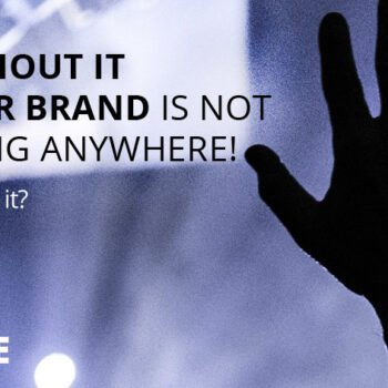 Without it your brand is not going anywhere!